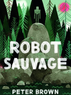 Robot sauvage : livre de Peter Brown